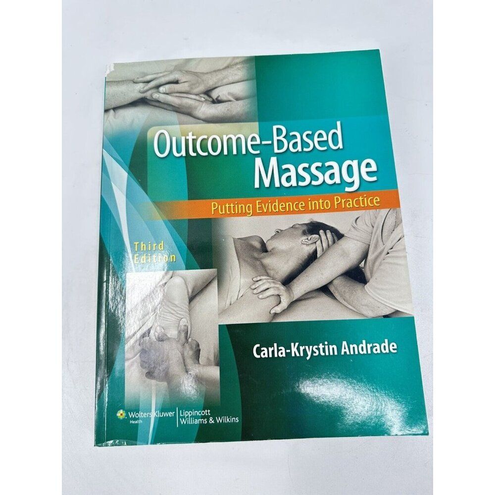 Outcome-Based Massage: Putting Evidence - Paperback, by Andrade PhD PT - (AAA)